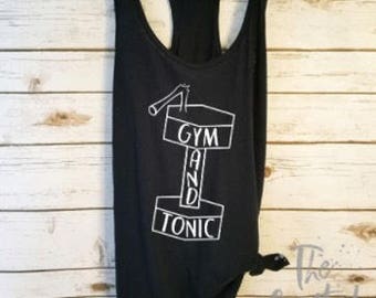 Gym and Tonic Tank/Fitness Tank Tops/Gym Shirt/Crossfit Tank Tops/ Yoga Tank /Workout Shirt /Funny Workout Tank