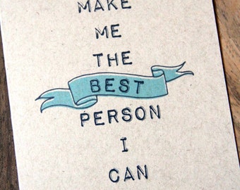 You Make Me The Best Person I Can Be. Happy Anniversary, Happy Birthday, I Love You, Just Because Card.