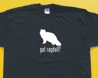 Got Ragdoll? Short Sleeve T-Shirt. w/FREE matching sticker!
