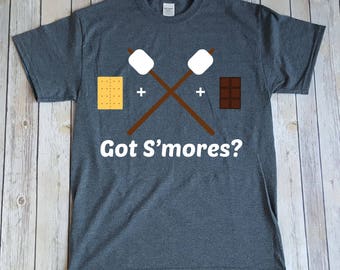 Got S'mores, Funny Camping shirt