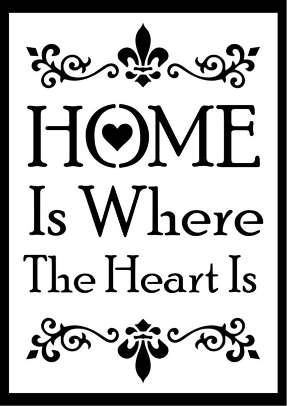 Home Is Where The Heart Is Stencil Various Sizes Reusable