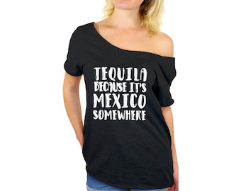 tequila because it's mexico somewhere