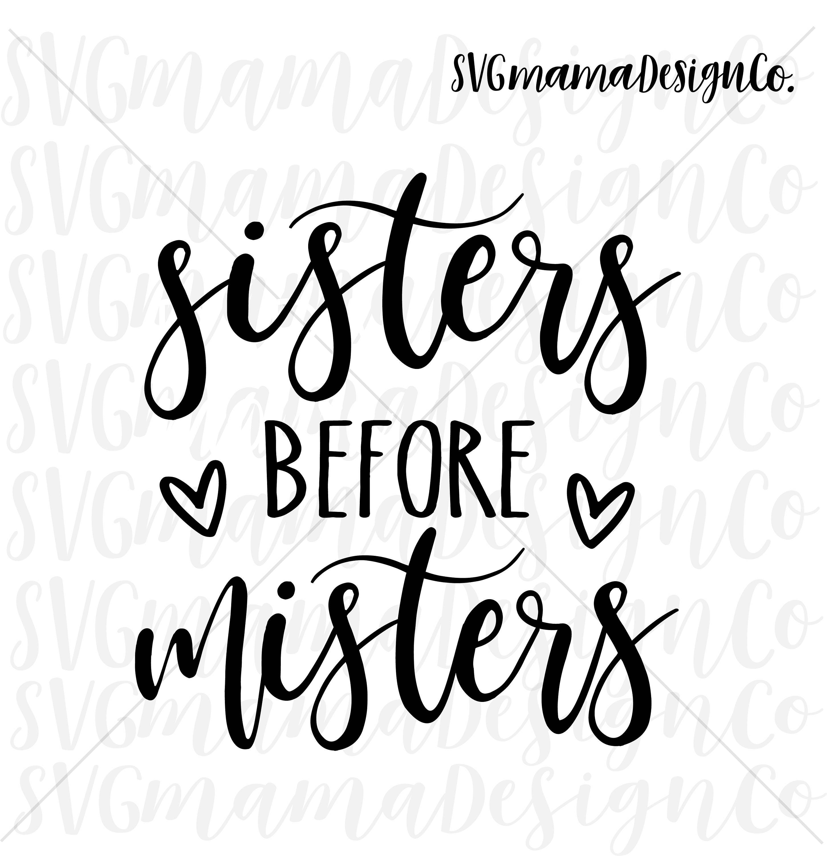 Download Sisters Before Misters SVG Best Friends SVG Sisters SVG Cut