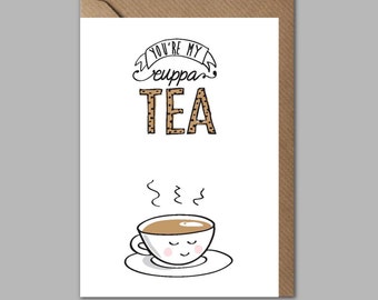 Valentine's day card // Love // Anniversary // Friendship // You're my Cuppa Tea // original illustration and typography // tea-lovers