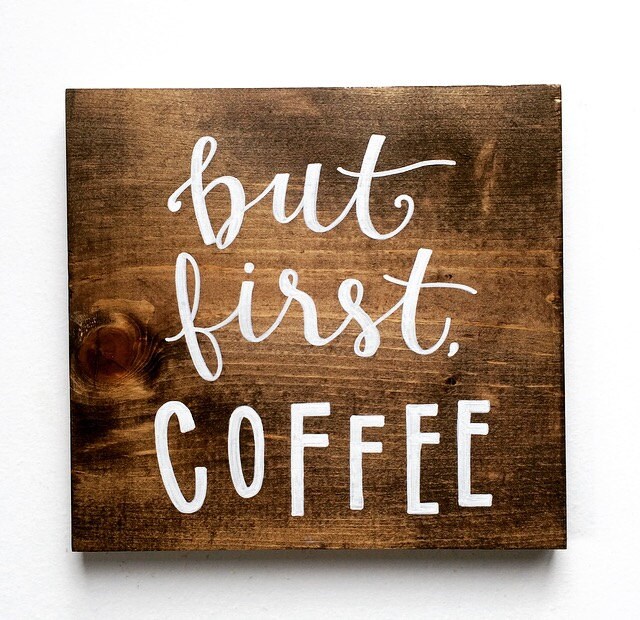 but first coffee sign