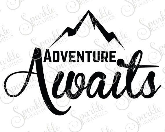 Download Adventure Awaits Cut File Adventure Wanderlust Travel Hiking