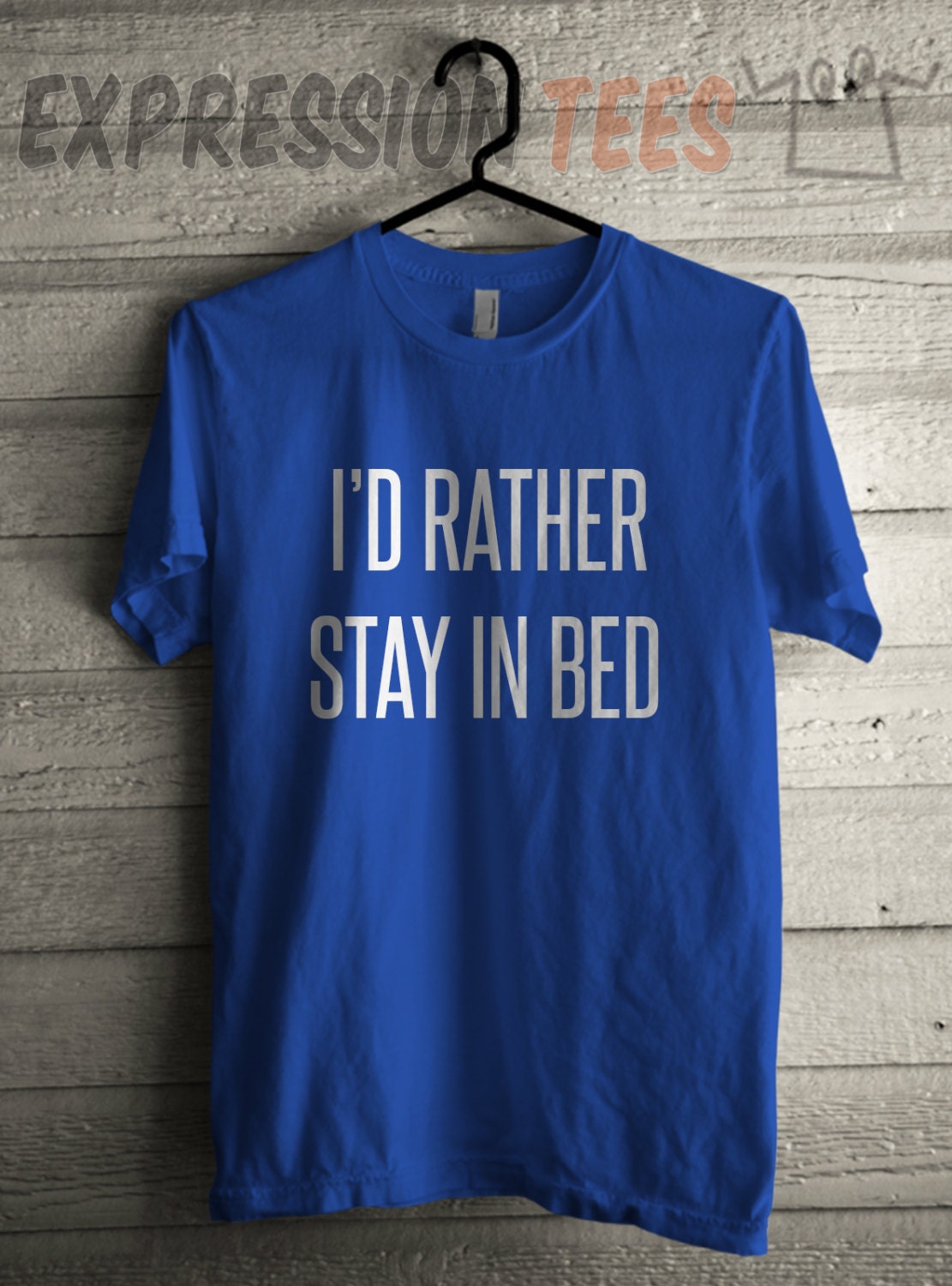 Mens Id Rather Stay in Bed Shirt Unisex Adult Bedtime Monday