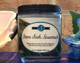Dinna Fash Sassenach, Outlander Inspired Soy Candle