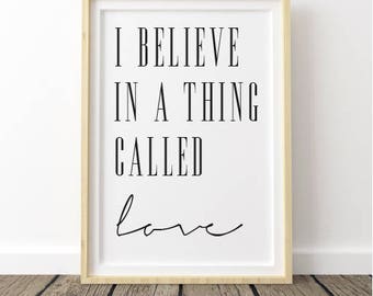 I believe in a thing called Love A4 print