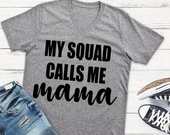 My Squad Calls Me Mama Svg Mom Svg Mom Shirt Design Dxf Png Files Mama Tshirt Vinyl Cut File Iron On Designs Commercial & Personal Use Okay