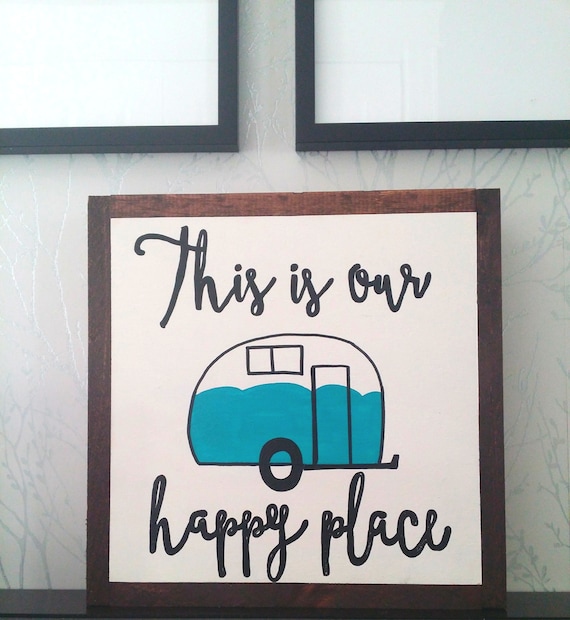 This is our happy place camper version wood sign 12x12