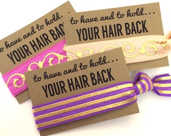 Bachelorette Party Favors // To Have & To Hold Your Hair Back - Bachelorette Hair Tie - Gifts - Survival Kits - MOH - Hair Ties