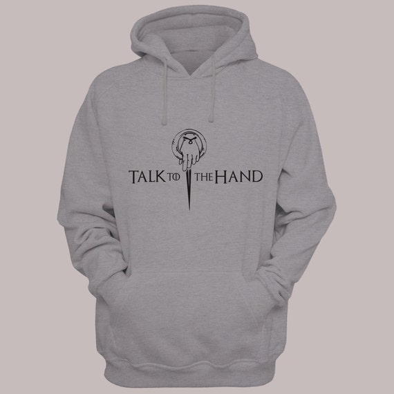 Game of Thrones "Talk to The Hand" T-Shirt Hand Of The King S-XL Hooded Pullover Sweater Hoodie