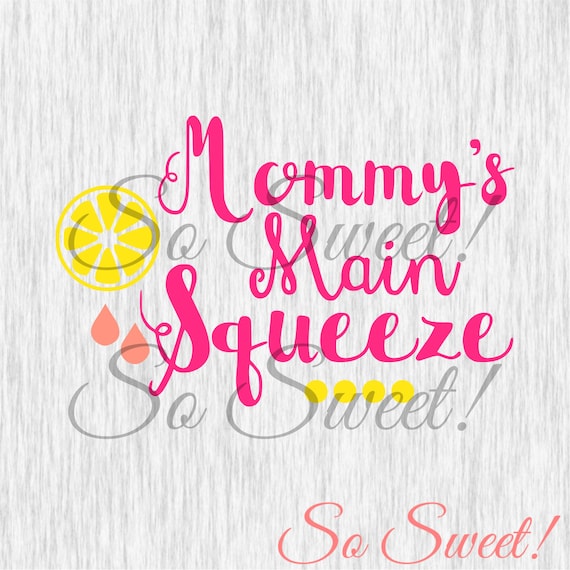 Mommy's Main Squeeze SVG / DXF Cut File Silhouette
