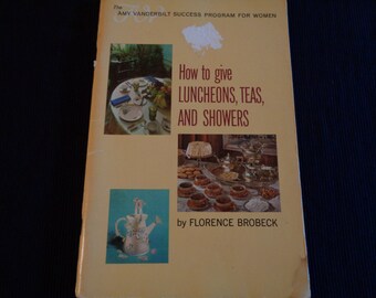Vintage 1964 book how to give Luncheons, Teas, and Showers. USA