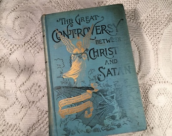 The Great Controversy Between Christ And Satan Mrs. E.G. White 1911 Seventh day Adventist