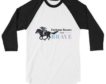 Fortune Favors the Brave 3/4 sleeve raglan shirt