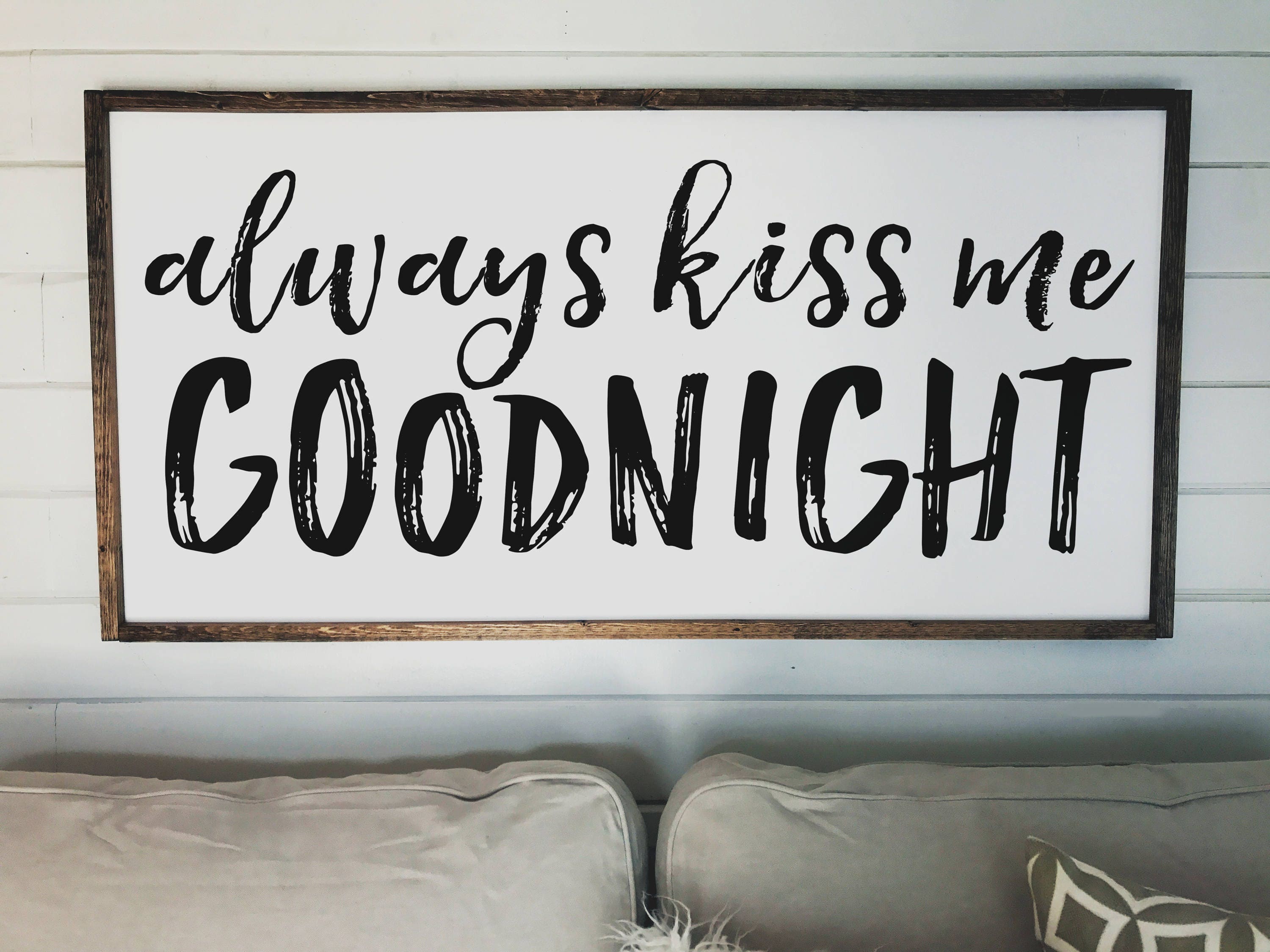 Always Kiss Me Goodnight Sign Farmhouse Decor Wooden