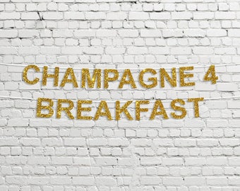 Champagne For Breakfast Banner // Glitter Party Decor