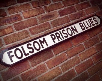 Johnny Cash Inspired Folsom Prison Blues Faux Cast Iron Street Sign