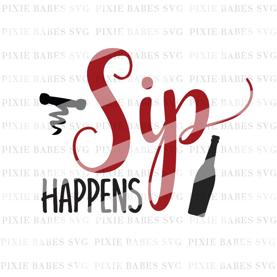 Download Sip Happens SVG Wino SVG Wine svg Wine Bottle Wine Lovers