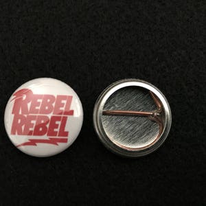 Bowie 'Rebel Rebel' 1" Spring Back Pin or magnet!