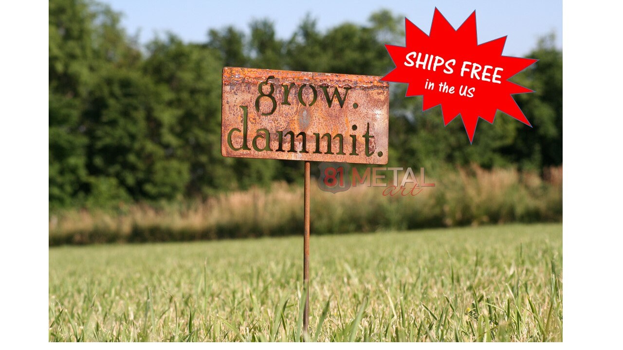 Grow Dammit Metal Garden Stake Garden Stake Funny Garden Sign