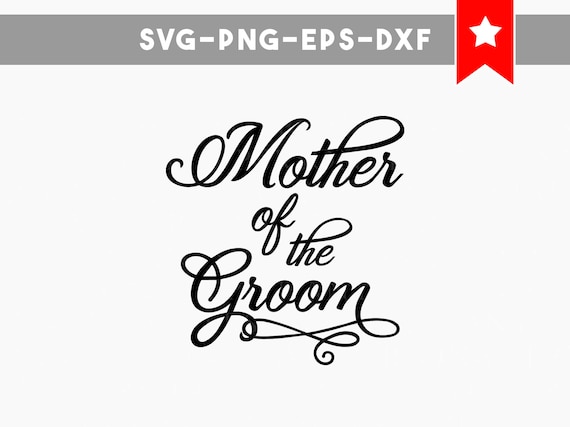 Download wedding svg mother of the groom svg cricut wedding files