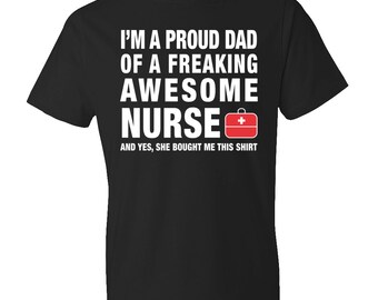 Nurses Week Shirt, Nurse Dad Nurse Shirt, Dad Nurse Gift Father of Nurse Shirt Nurse Gift for Nurse Gift for her Dad Gift for Dad Gift #OS53
