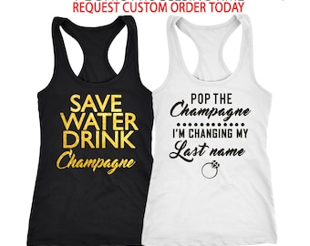 Bachelorette shirts, bridesmaid tanks, Pop Champagne i'm changing my last name shirt, pop click, bridal party shirts, sip sip hooray D153