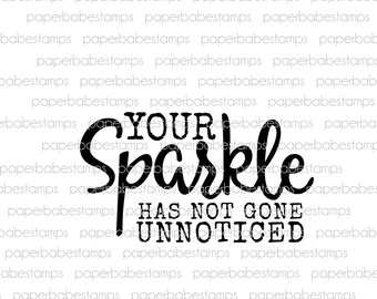 Quote 'Your Sparkle has not gone unnoticed' - Paperbabe Stamps - Photopolymer Stamp - Typography for Mixed Media and paper crafting