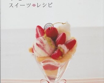 NEEDLE FELT WOOL Sweets 2 - Japanese Craft Book