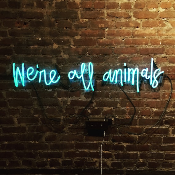 We're all animals - Ready-Made Neon Sign