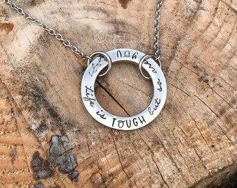 Hand stamped washer with "Life is TOUGH but so are YOU", floral, stainless steel necklace, or personalize, names, date of births, pendant