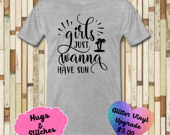Girls Just Wanna Have Sun Shirt