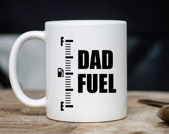 Dad Fuel Mug - Dad Coffee Mug - Dad Mugs - Gift For Dad - Father Mugs - Gift For Father - 11oz 15oz Novelty Christmas Birthday Gift
