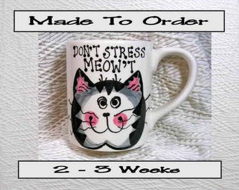 Don't Stress Meow'T Cat Mug Original Handmade With Paws On Back by GMS
