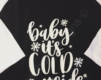 Baby its cold outside raglan sleeve shirt