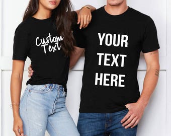 Custom Shirt - You Choose Text and Saying Customizable Tshirt Womans Mens Unisex Kids Vnecks Sweaters Custom Text Make Your Own Personalized