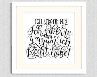 Print "I never argue." (in German)