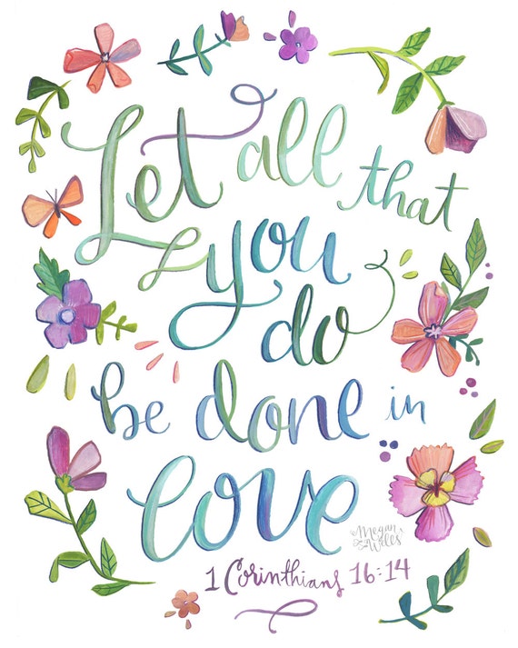 1 Corinthians 16:14 Let All That You Do Be Done in Love