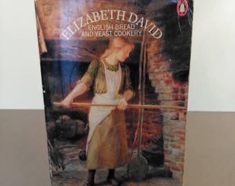 English Bread and Yeast Cookery by Elizabeth David Second Edition 1979 Penguin Books