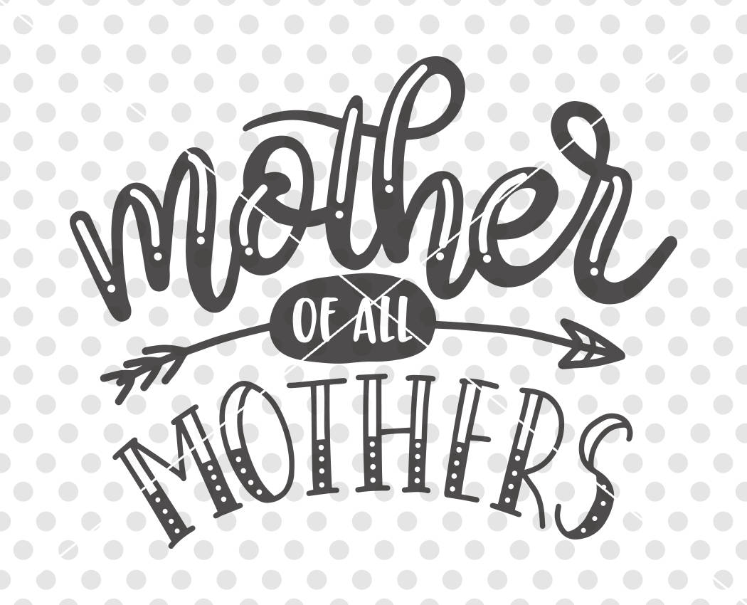 Mother Of All Mothers SVG DXF Cutting File Best Mom Svg Cut