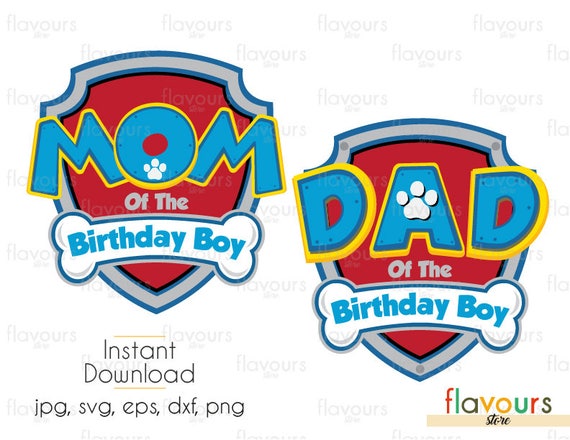 Download Mom Dad Birthday Boy Paw Patrol SVG Files INSTANT DOWNLOAD