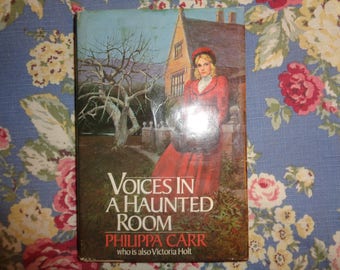1984 Voices in a Haunted Room by Philippa Carr who is also Victoria Holt