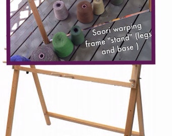 SAORI folding warping frame free standing base stand Up Grade no wall needed :saorisantacruz