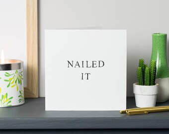 Congratulations Card - Well Done Card - Graduation Card - New Job Card - Promotion card - Exam Results Card - Funny Congrats Card Nailed It