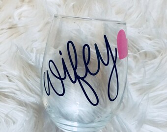 Wifey Wine Glass / Wifey Glass / Stemless Wine Glass / Custom Wine Glass / Bachelorette
