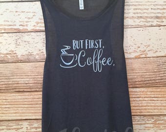 But First Coffee Muscle Tank, Coffee, Caffeine