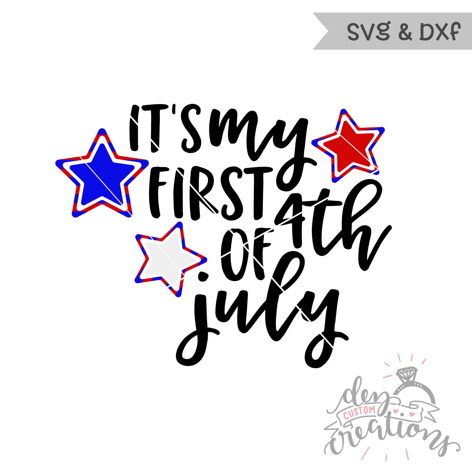 It's my first 4th of July SVG Fourth of July cut file